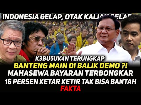 BONGKAR! OTAK DEMO ‘INDONESIA GELAP’ KETAHUAN? !SIAPA DALANG DI BALIK DEMO . 16% DAN 24 % KERINGETAN