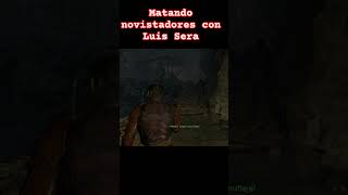 matando novistadores con Luis Sera #shorts #residentevil #viral