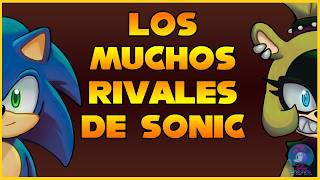 Los MUCHOS Rivales de Sonic