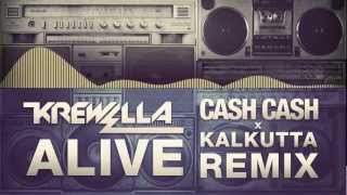 Krewella Alive Cash Cash X Kalkutta Remix Youtube