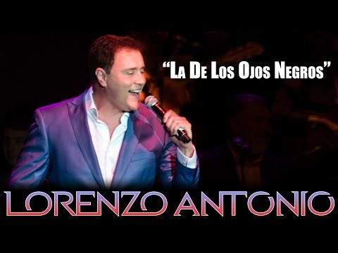 Lorenzo Antonio - "La De Los Ojos Negros" (en vivo)