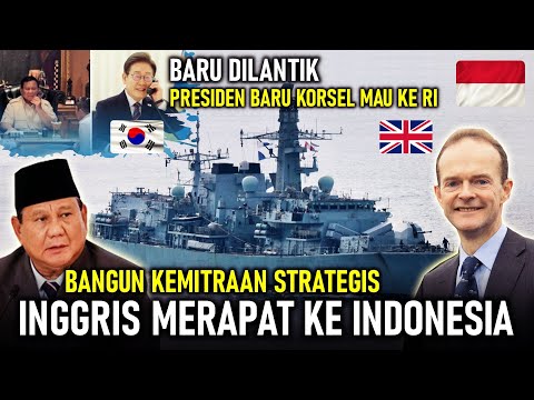 FENOMENA GEOPOLITIK BARU ! INGGRIS MERAPAT KE RI, PRESIDEN BARU KORSEL TELEPON PRABOWO MAU KE RI