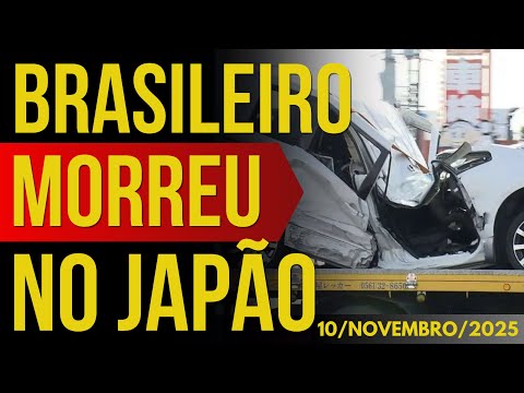 BRASILEIRO MORRE EM ACIDENTE NO JAPÃO - 10/NOVEMBRO/2025