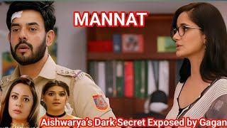 Aishwarya’s Dark Secret Exposed by Gagan | Mannat Latest Drama