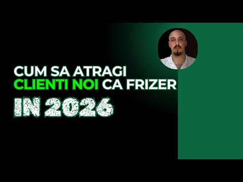 Cum sa Atragi Clienti Noi ca Frizer in 2026