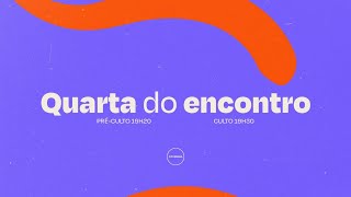 Quarta do encontro