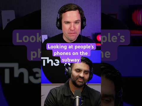 Do you look at other people’s phones too? #Vergecast