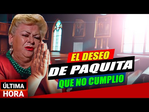 🕊️ El último deseo de Paquita la del Barrio… que jamás pudo cumplir 😢