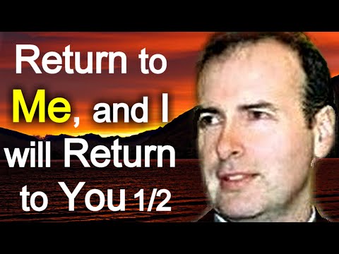 Return to Me and I will Return to You - Kenneth Stewart Sermon (1/2)