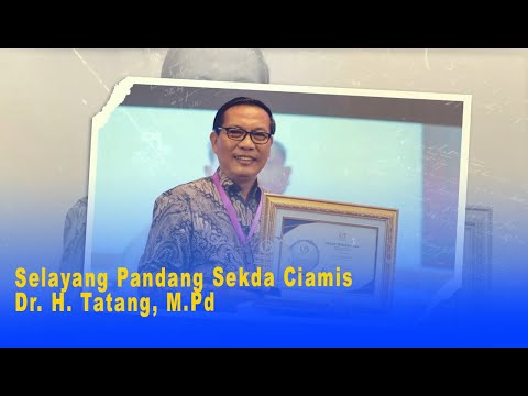 Selayang Pandang Sekda Ciamis Dr H Tatang, M Pd