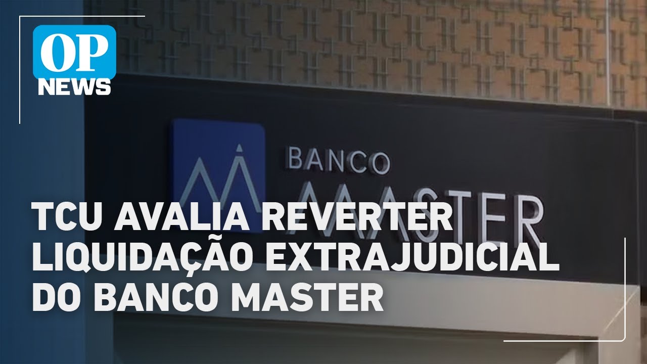 Ministro do TCU prevê reversão da liquidação do Banco Master | O POVO News