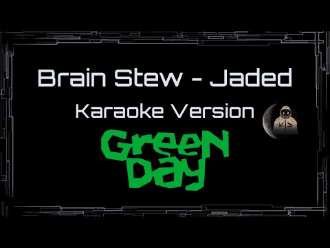 Green Day • Brain Stew – Jaded (CC Karaoke / Instrumental)