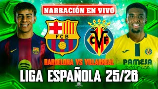 FC Barcelona vs Villarreal EN VIVO – Liga Española | Juega Lamine Yamal