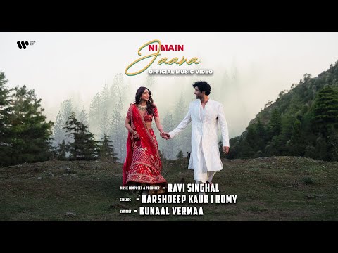 Ni Main Jaana | Official Music Video | Ravi Singhal, Harshdeep Kaur &amp; Romy | Kunaal V