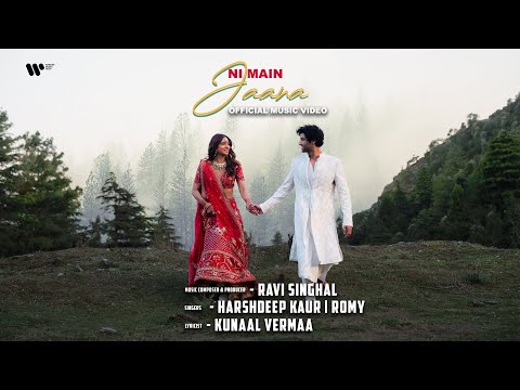 Ni Main Jaana | Official Music Video | Ravi Singhal, Harshdeep Kaur & Romy | Kunaal V