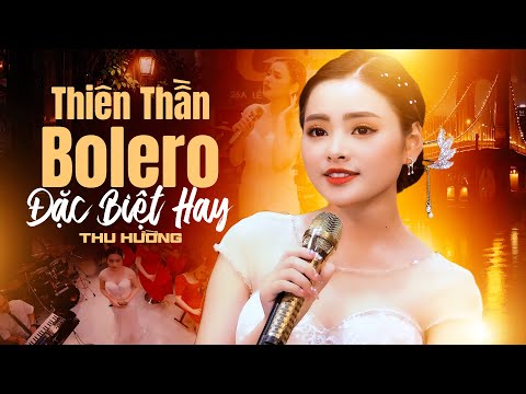 Thiên Thần Bolero Với Những Ca Khúc Nhạc Vàng Trữ Tình Bolero Đặc Biệt Hay | Thu Hường Hay Nhất