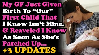 UPDATE GF Is Giving Birth To A Child I Know Isn't Mine, & Told Her After Giving Birth. RELATIONSHIPS