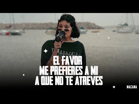 MACANA - El Favor / Me Prefieres A Mi / A Que No Te Atreves (Video Oficial)