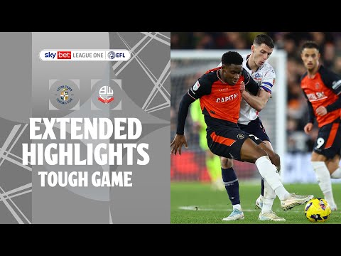 TOUGH GAME! | Luton Town v Bolton Wanderers extended highlights