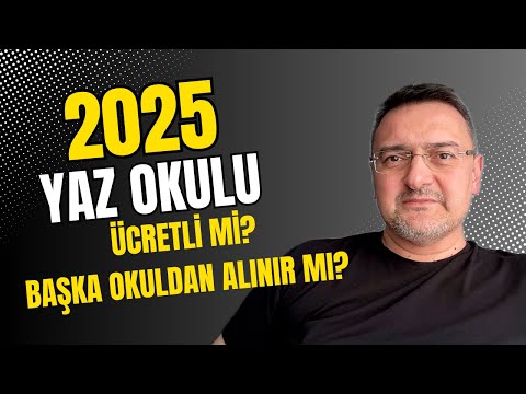 2025 ÜNİVERSİTE YAZ OKULU NEDİR? NE İŞE YARAR? NASIL DERS ALINIR?