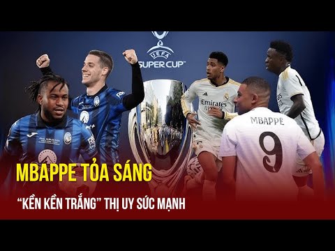 Tin thể thao 14/8 | Real phô diễn sức mạnh, Mbappe xâu kim sút thủng lưới, Atalanta ôm hận | TTTH