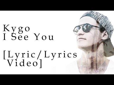 Kygo I See You  ft. Billy Raffoul[Lyric/Lyrics Video]