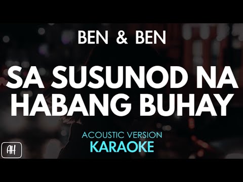Ben & Ben – Sa Susunod Na Habang Buhay (Karaoke/Acoustic Instrumental)