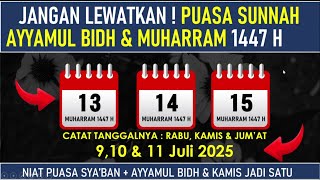 BESOK PUASA AYYAMUL BIDH GABUNG PUASA MUHARRAM 1447 H, 9,10 & 11 JULI 2025, PAHALANYA GAK MAIN-MAIN