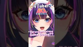 VTUBER AKA VIRTUAL BERANTEM KARENA GAME DOANG #vtuber #shorts