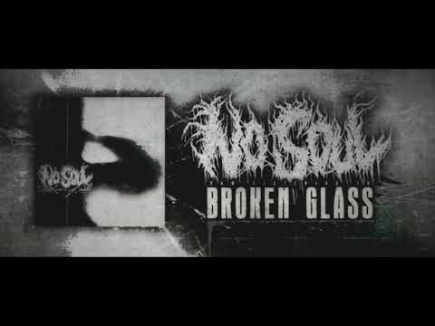 NO SOUL - Broken Glass (OFFICIAL SINGLE STREAM)