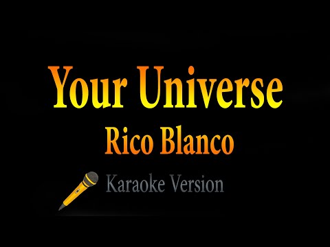 Rico Blanco - Your Universe (Karaoke)