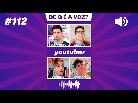 ADIVINHE O YOUTUBER PELA VOZ 112 - Minecraft, Roblox, Vlogs