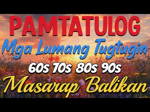 60s 70s 80s 90s - Pure Tagalog Pinoy Old Love Songs