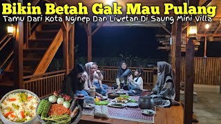 HIDUP DI DESA | Pertama Kali Tamu Dari Kota Nginep Dan Makan Nasi Liwet Di Saung Mini Villa