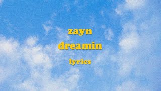 Dreamin - ZAYN (Lyrics)