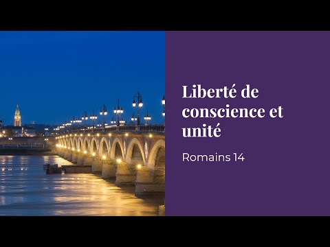 CULTE – Liberté de conscience et unité – Romains 14