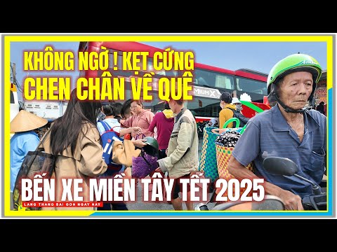 Thật KHÔNG NGỜ ! KẸT CỨNG CHEN CHÂN VỀ QUÊ | BẾN XE MIỀN TÂY (XA CẢNG MIỀN TÂY) | Tết Sài Gòn 2025