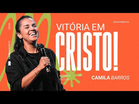 VITÓRIA EM CRISTO! | Camila Barros