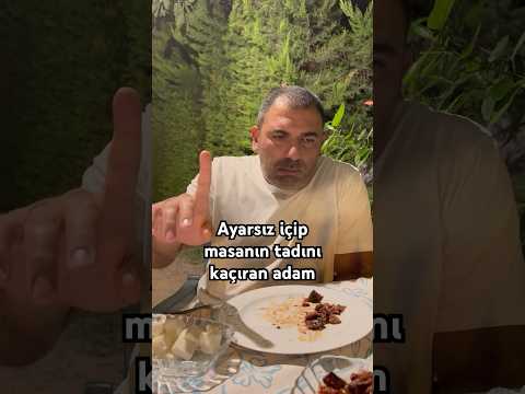 Ayarsız içip masanın tadını kaçıran adam