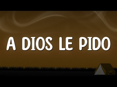 Juanes - A Dios Le Pido (Letra/Lyrics)