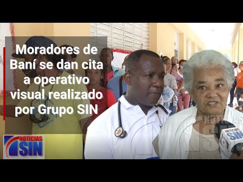 Grupo SIN realiza operativo oftalmológico Baní