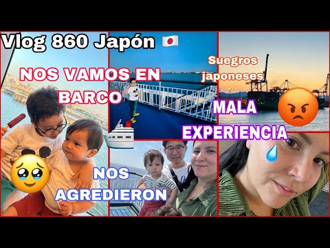🇯🇵 Viajamos en Barco ✨+Un Japonés nos agredió 🤯+ Vamos con los SUEGROS ❤️ +Adios a mi ciudad🌸
