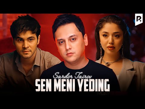 Sardor Tairov - Sen meni yeding (Official Music Video)