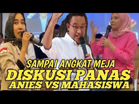 NGA ADA TAKUT NYA‼️ANIES AJAK MAHASISWA BERDISKUSI SAMPAI ANGKAT MEJA