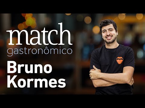 BRUNO KORMES - PODCAST MATCH GASTRONÔMICO #57