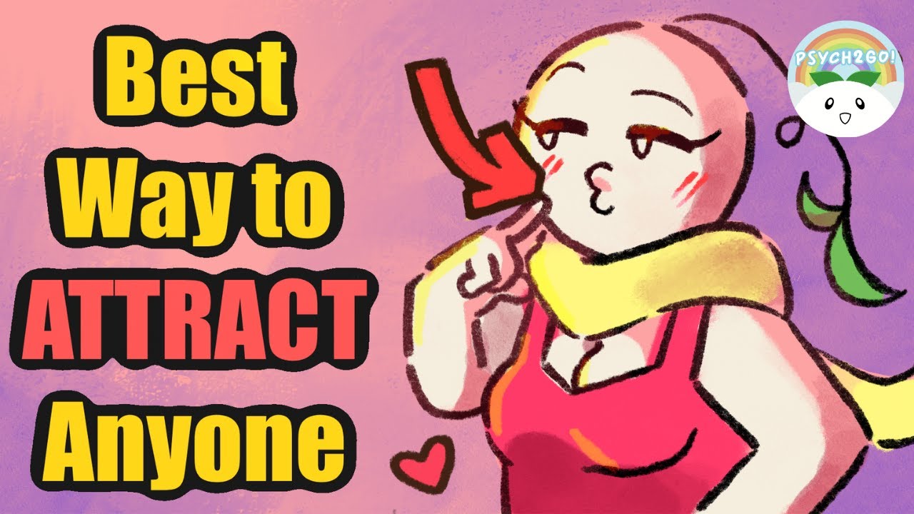 6 Most Effective Ways To Attract Anyone You Want