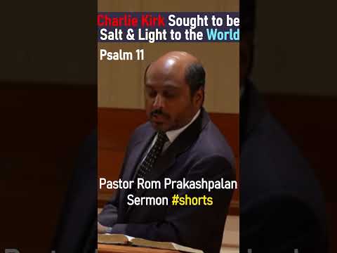 Charlie Kirk Sought to be Salt & Light to the World - Pastor Romesh Prakashpalan Sermon #shorts