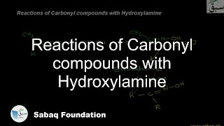 Reactions of Carbonyl compounds with Hydroxylamine