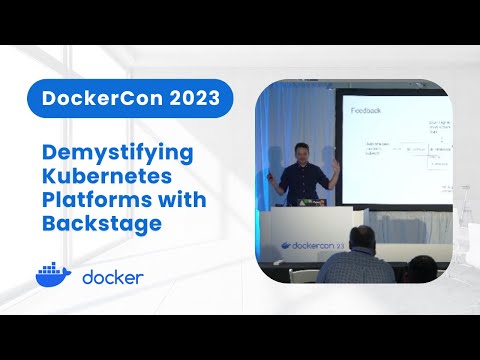 Demystifying Kubernetes Platforms with Backstage (DockerCon 2023)
