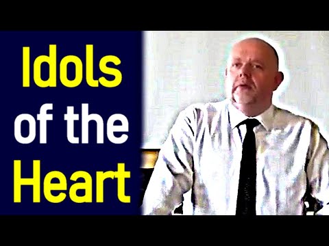 Idols of the Heart - Mark Fitzpatrick Sermon